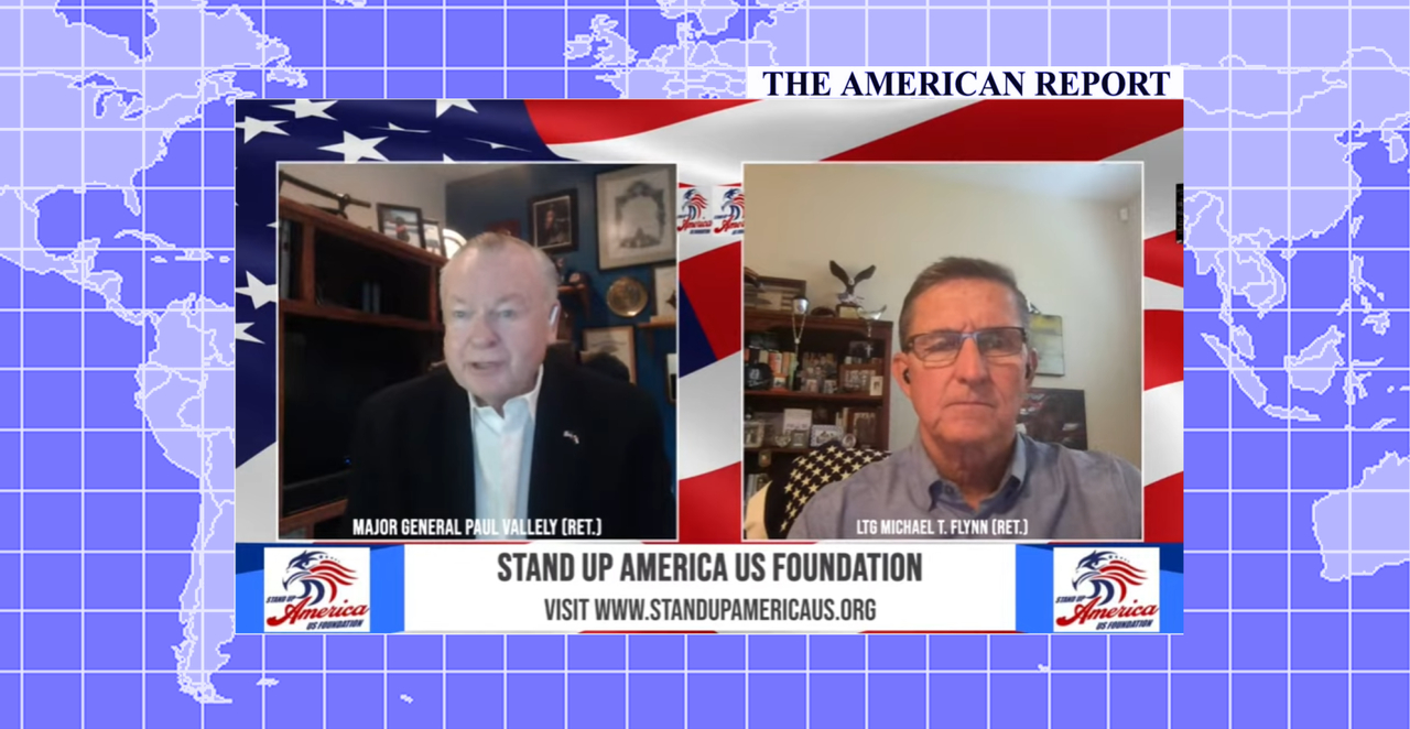 GENERAL VALLELY - GENERAL FLYNN - STAND UP AMERICA US FOUNDATION - THE AMERICAN REPORT